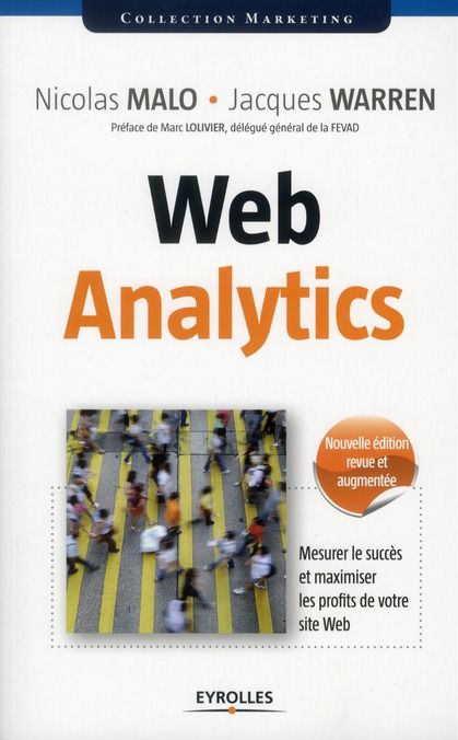 Emprunter Web Analytics. Mesurer le succès et maximiser les profits de votre site Web, 2e édition revue et aug livre