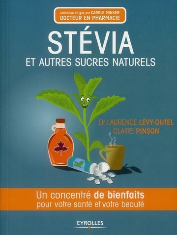 Emprunter Stévia et autres sucres naturels. Un concentré de bienfaits pour votre santé et votre beauté livre