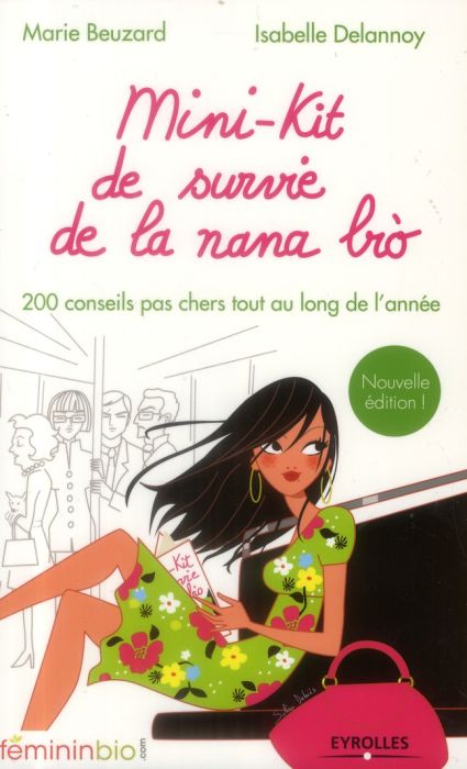 Emprunter Mini-kit de survie de la nana bio. 200 conseils pas chers tout au long de l'année, 2e édition livre