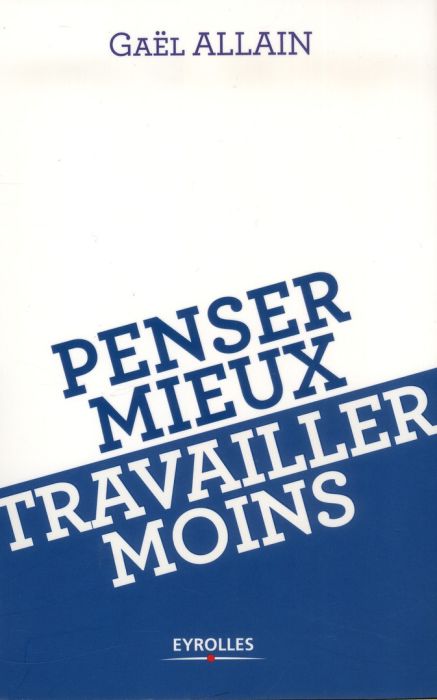 Emprunter Penser mieux, travailler moins livre