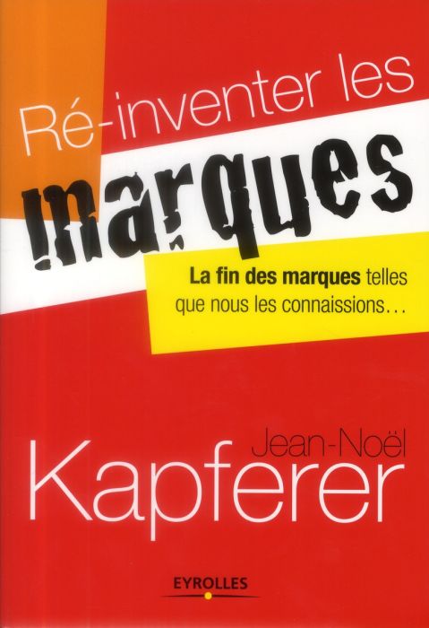 Emprunter Ré-inventer les marques. La fin des marques telles que nous les connaissions livre