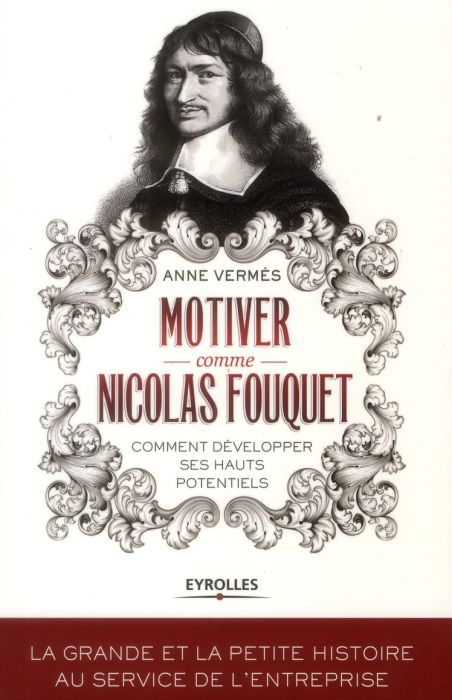 Emprunter Motiver comme Nicolas Fouquet. Comment développer ses hauts potentiels ? livre