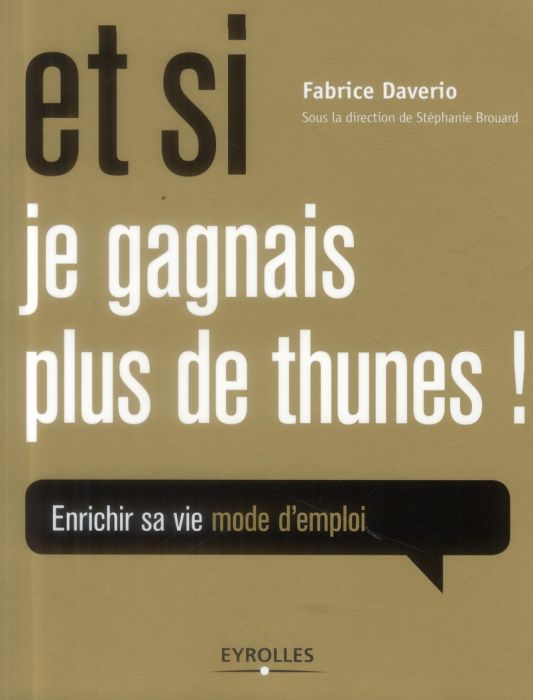 Emprunter Et si je gagnais plus de thunes ! Enrichir sa vie mode d'emploi livre