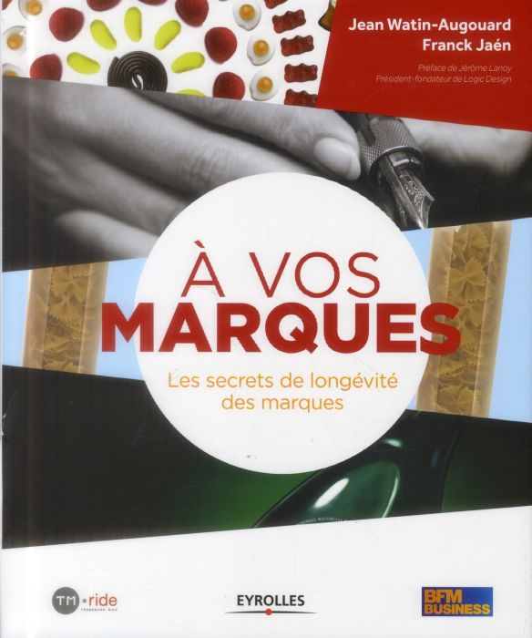 Emprunter A vos marques ! Les secrets de longévité des marques livre