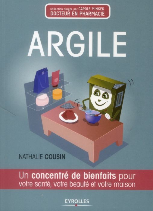 Emprunter Argile. Un concentré de bienfaits pour votre santé, votre beauté et votre maison livre