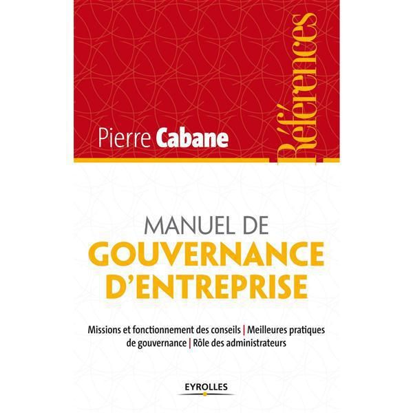 Emprunter Manuel de gouvernance d'entreprise. Missions et fonctionnement des conseils, meilleures pratiques de livre