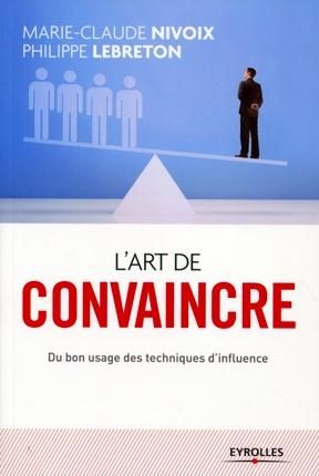 Emprunter L'art de convaincre. Du bon usage des techniques d'influence livre