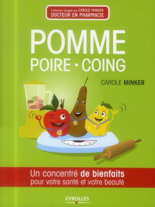 Emprunter Pomme, poire, coing. Un concentré de bienfaits pour votre santé et votre beauté livre