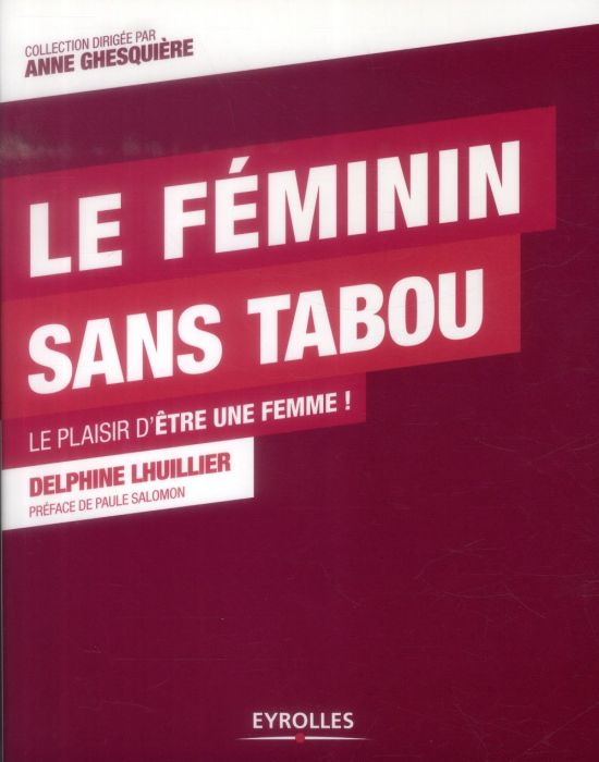 Emprunter Le féminin sans tabou. Le plaisir d'être une femme ! livre