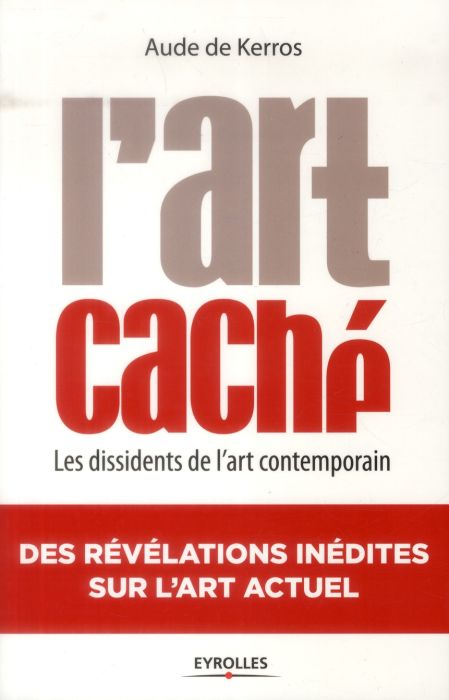 Emprunter L'art caché. Les dissidents de l'art contemporain, 2e édition livre