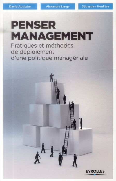 Emprunter Penser management. Pratiques et méthodes de déploiement d'une politique managériale livre