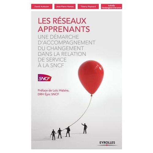 Emprunter Les réseaux apprenants. Une démarche d'accompagnement du changement dans la relation de service à la livre