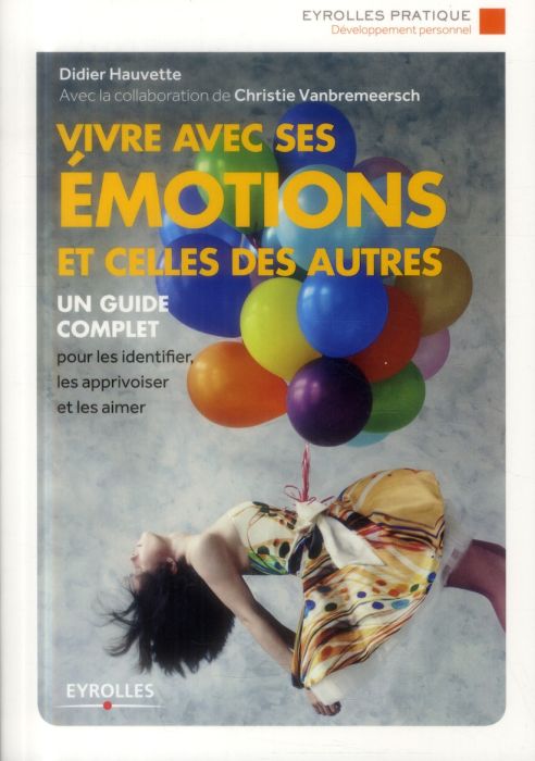 Emprunter Vivre avec ses émotions et celles des autres. Edition 2014, 2e édition livre