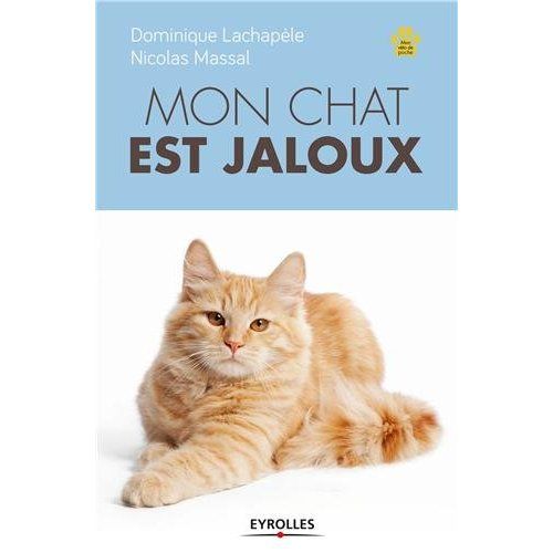 Emprunter Mon chat est jaloux. Mieux le comprendre et le rassurer au quotidien livre