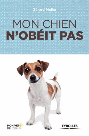 Emprunter Mon chien n'obéit pas livre