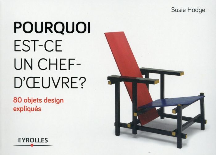 Emprunter Pourquoi est-ce un chef d'oeuvre ? 80 objets design expliqués livre