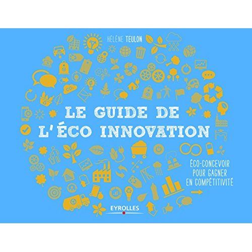 Emprunter Le guide de l'éco-innovation. Eco-concevoir pour gagner en compétitivité livre