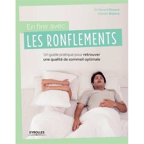 Emprunter En finir avec les ronflements. Un guide pratique pour retrouver une qualité de sommeil optimale livre