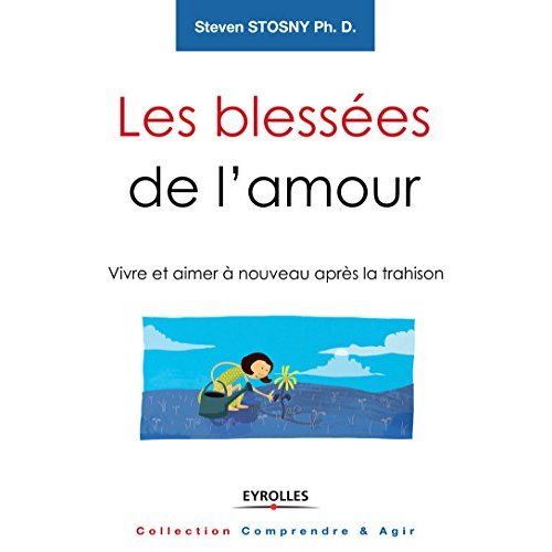 Emprunter Les blessées de l'amour. Vivre et aimer à nouveau après la trahison livre