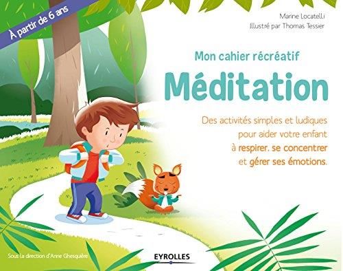 Emprunter Mon cahier récréatif Méditation. Des activité simples et ludiques pour aider votre enfant à respirer livre