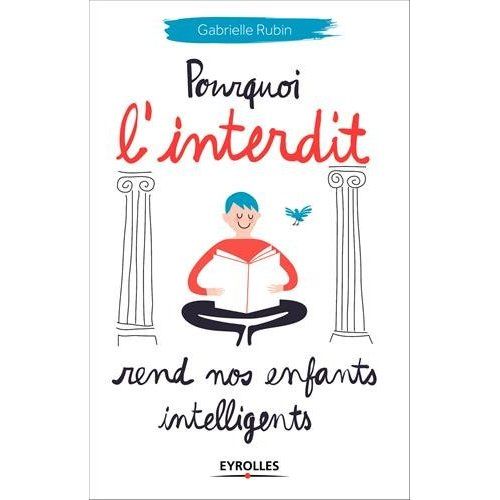 Emprunter Pourquoi l'interdit rend nos enfants intelligents livre