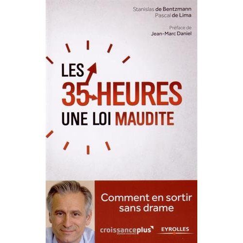 Emprunter Les 35 heures une loi maudite. Comment en sortir sans drame livre