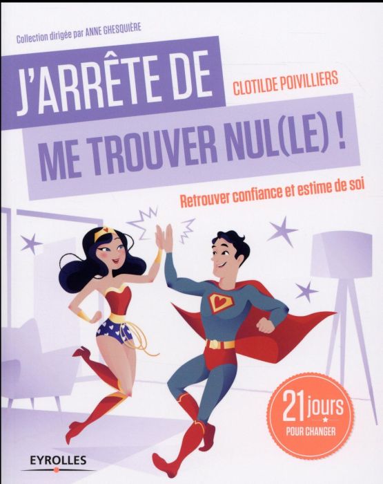 Emprunter J'arrête de me trouver nul(le) ! Retrouver confiance et estime de soi livre