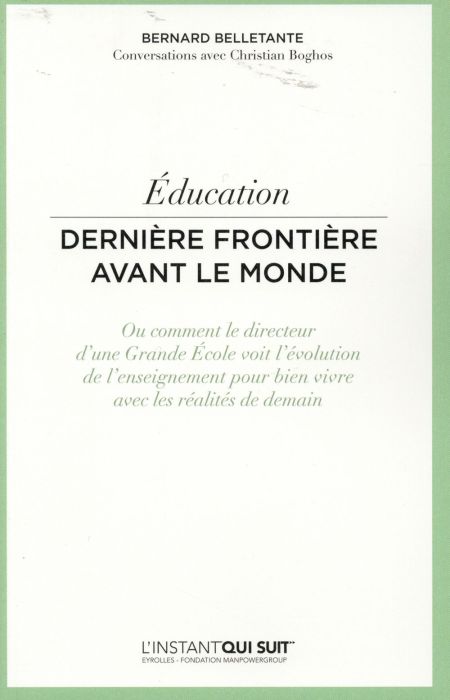 Emprunter Education, dernière frontière avant le monde. Ou comment le directeur d'une Grande Ecole voit l'évol livre