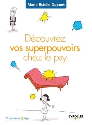 Emprunter Découvrez vos superspouvoirs chez le psy livre