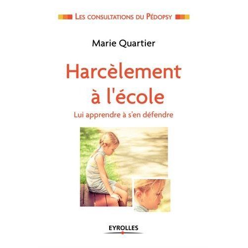 Emprunter Harcèlement à l'école. Lui apprendre à s'en défendre livre