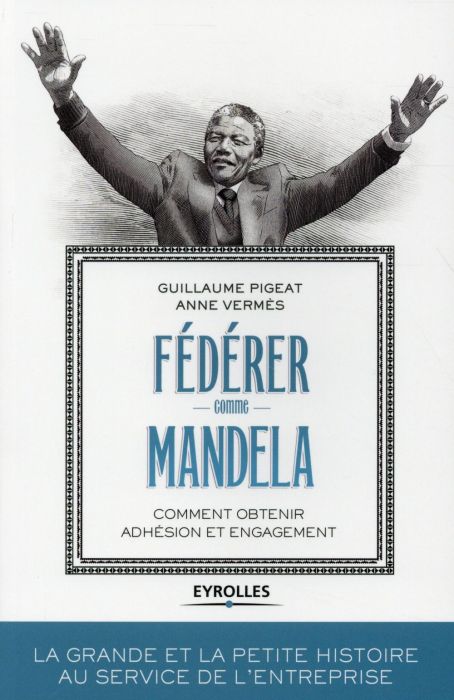 Emprunter Fédérer comme Mandela. Comment obtenir adhésion et engagement livre