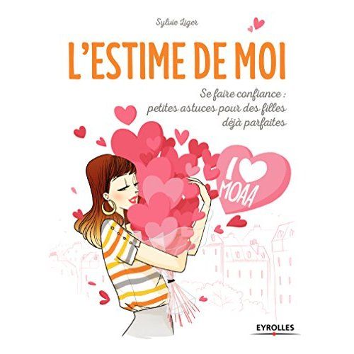 Emprunter L'estime de moi. Se faire confiance : petites astuces pour des filles déjà parfaites livre