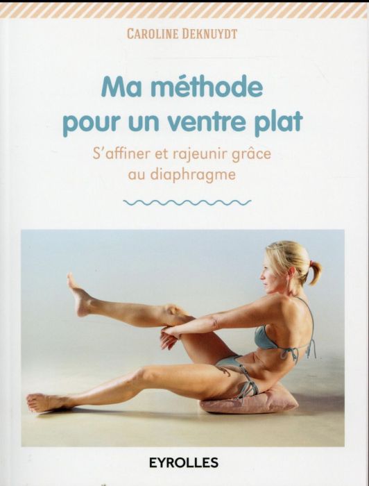 Emprunter Ma méthode pour un ventre plat. S'affiner et rajeunir grâce au diaphragme livre