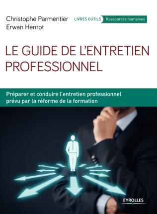 Emprunter Le guide de l'entretien professionnel. Préparer et conduire l'entretien professionnel prévu par la r livre