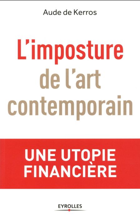 Emprunter L'imposture de l'art contemporain. Une utopie financière livre