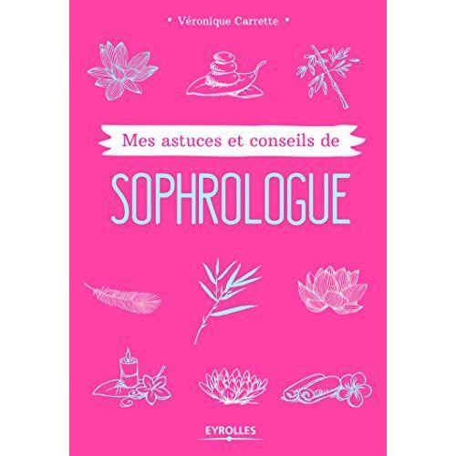 Emprunter Mes astuces et conseils de sophrologue livre