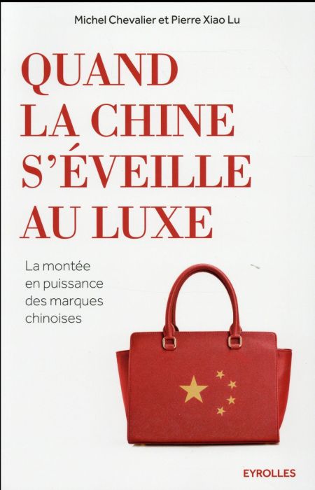 Emprunter Quand la Chine s'éveille au luxe. La montée en puissance des marques chinoises livre