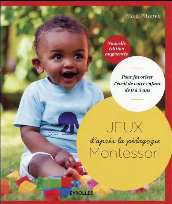 Emprunter Jeux d'après la pédagogie Montessori. Pour favoriser l'éveil de votre enfant de 0 à 3 ans, Edition r livre