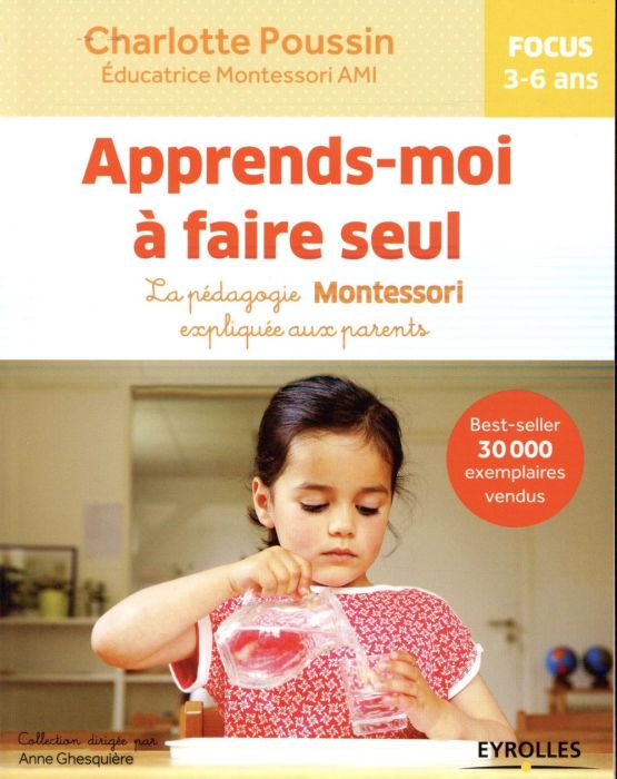 Emprunter Apprends-moi à faire seul. La pédagogie Montessori expliquée aux parents, 2e édition livre