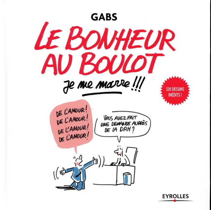 Emprunter Le bonheur au boulot je me marre !!! livre