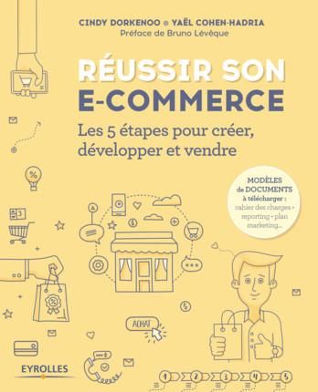 Emprunter Réussir son e-commerce. Les 5 étapes pour créer, développer et vendre livre