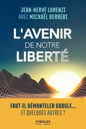 Emprunter L'avenir de notre liberté. Faut-il démanteler Google... Et quelques autres livre