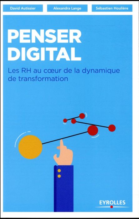 Emprunter Penser digital. Les RH au coeur de la dynamique de transformation livre