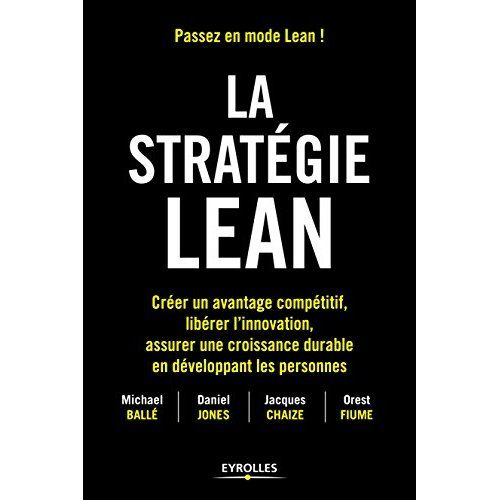 Emprunter La stratégie Lean. Créer un avantage compétitif, libérer l'innovation, assurer une croissance durabl livre