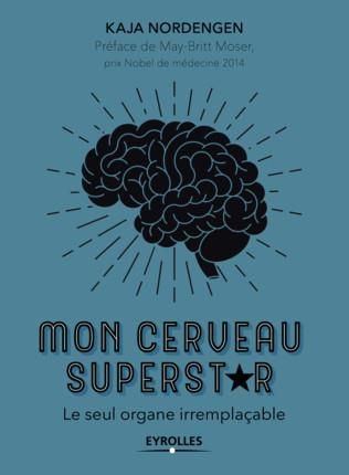 Emprunter Mon cerveau superstar. Le seul organe irremplaçable livre