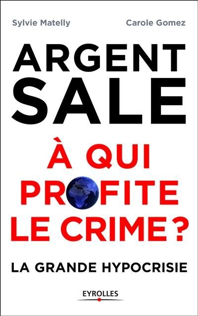 Emprunter Argent sale : à qui profite le crime ? livre