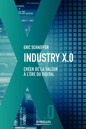 Emprunter Industrie X.0. Créer de la valeur à l'ère du digital livre