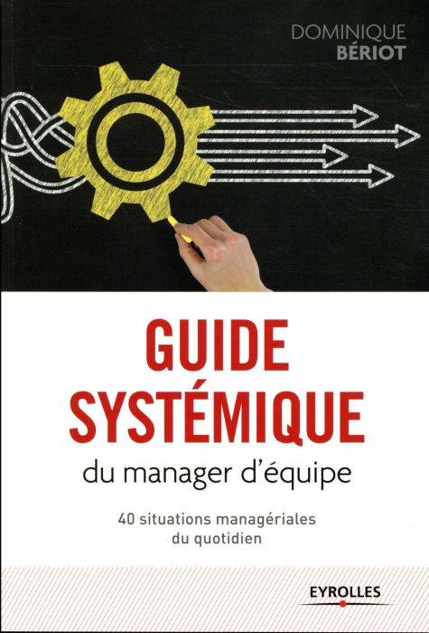 Emprunter Guide systémique du manager d'équipe. 40 situations managériales du quotidien livre