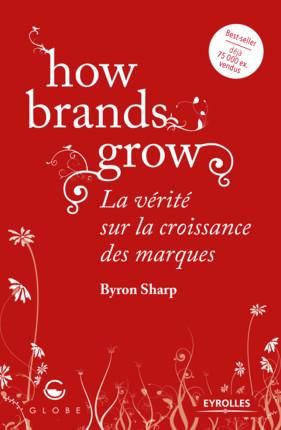 Emprunter How brands grow ? La vérité sur la croissance des supermarques livre