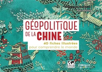 Emprunter Géopolitique de la Chine. 40 fiches illustrées pour comprendre le monde livre